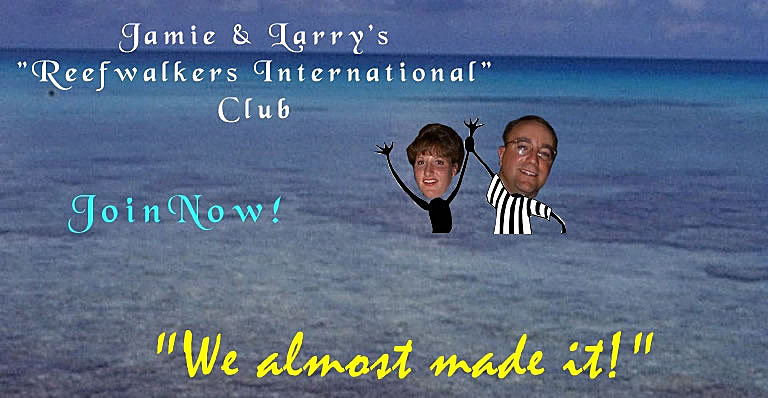 Jamie and Larry's Reefwalkers International Club Welcome